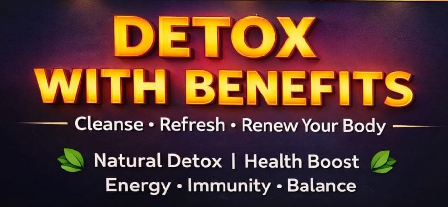 Detox With Benefits